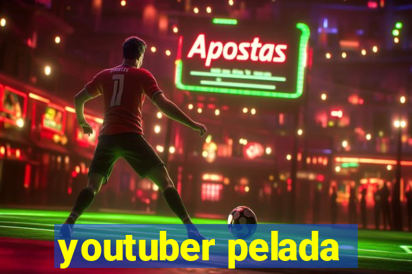 youtuber pelada
